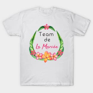 Team de la Mariee exotique T-Shirt